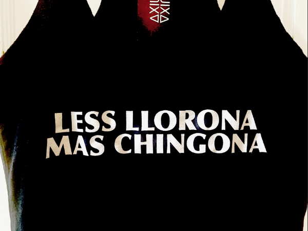 Less Llorona Mas Chingona Tank - New Design