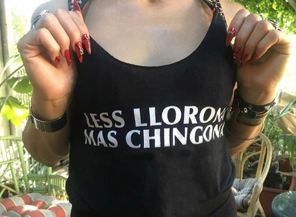 Less Llorona Mas Chingona Tank - New Design